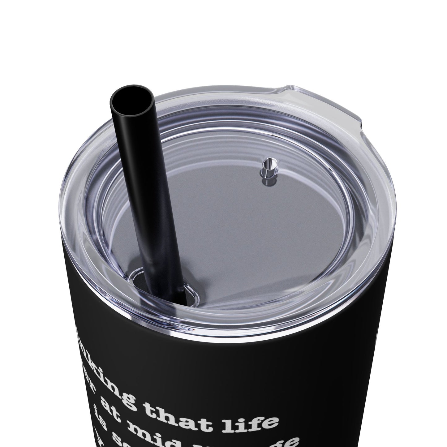 "So Mid" Skinny Tumbler with Straw - #NoPauseForMenopause