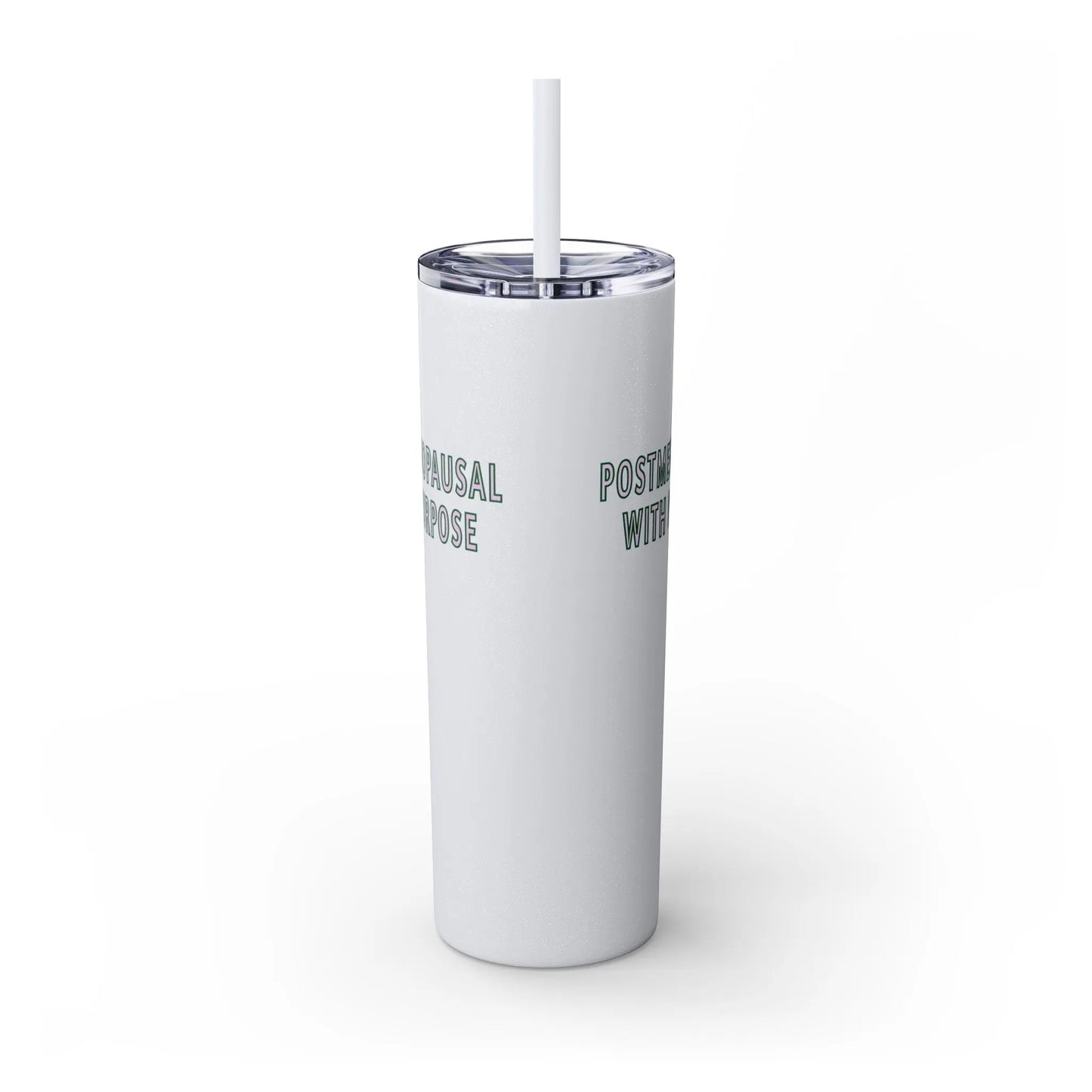 "Postmenopausal With Purpose" Skinny Tumbler Printify