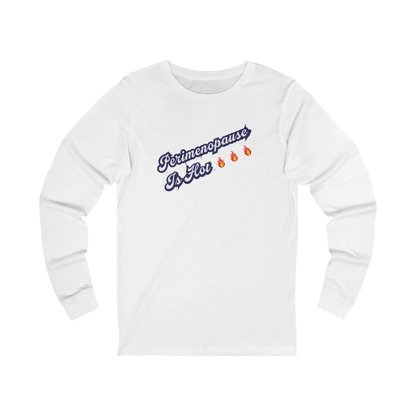"Perimenopause Is Hot" Long-Sleeved Tee Printify