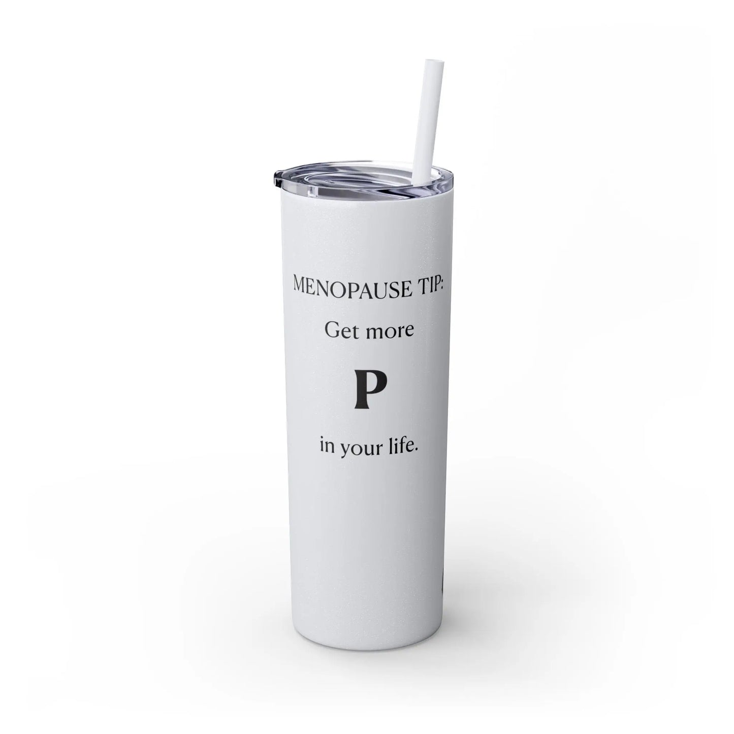 "Get More P In Your Life" Tumbler Printify