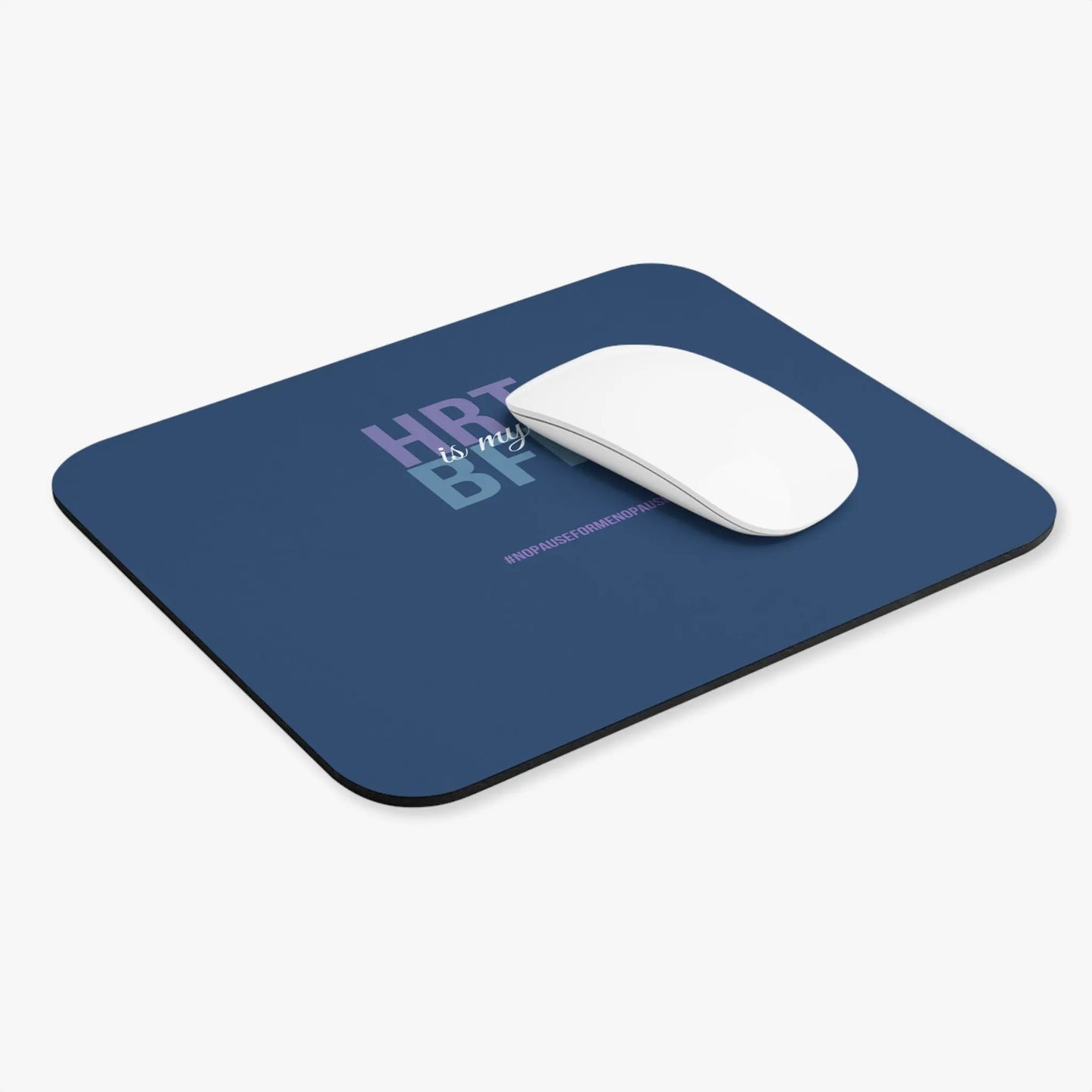 "HRT is my BFF" Mouse Pad - #NoPauseForMenopause