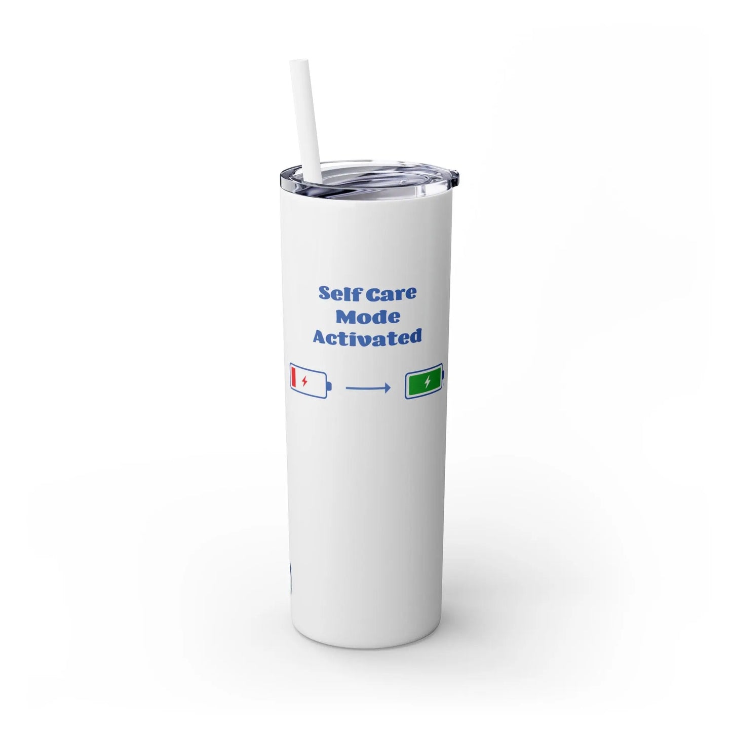 "Self-Care Mode Activated" Skinny Tumbler Printify