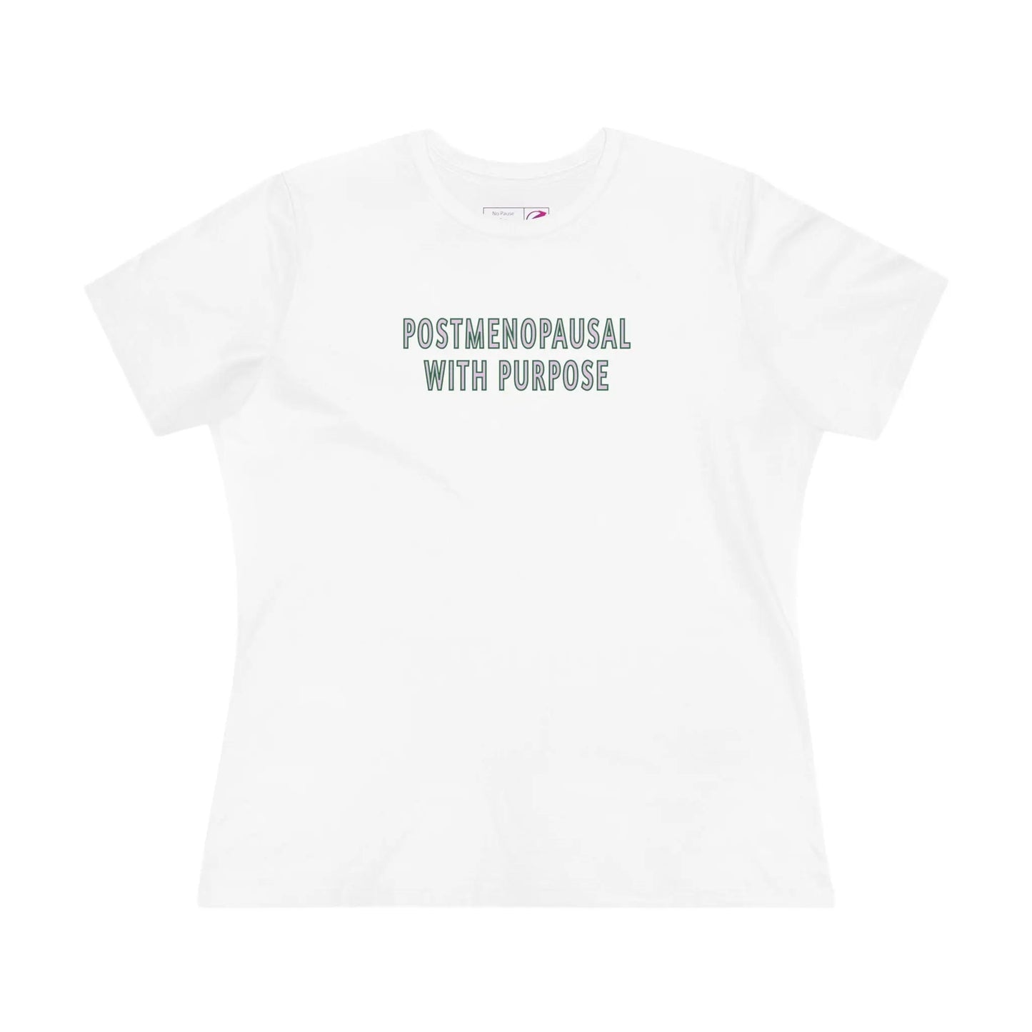 "Postmenopausal With Purpose" Women's Tee Printify