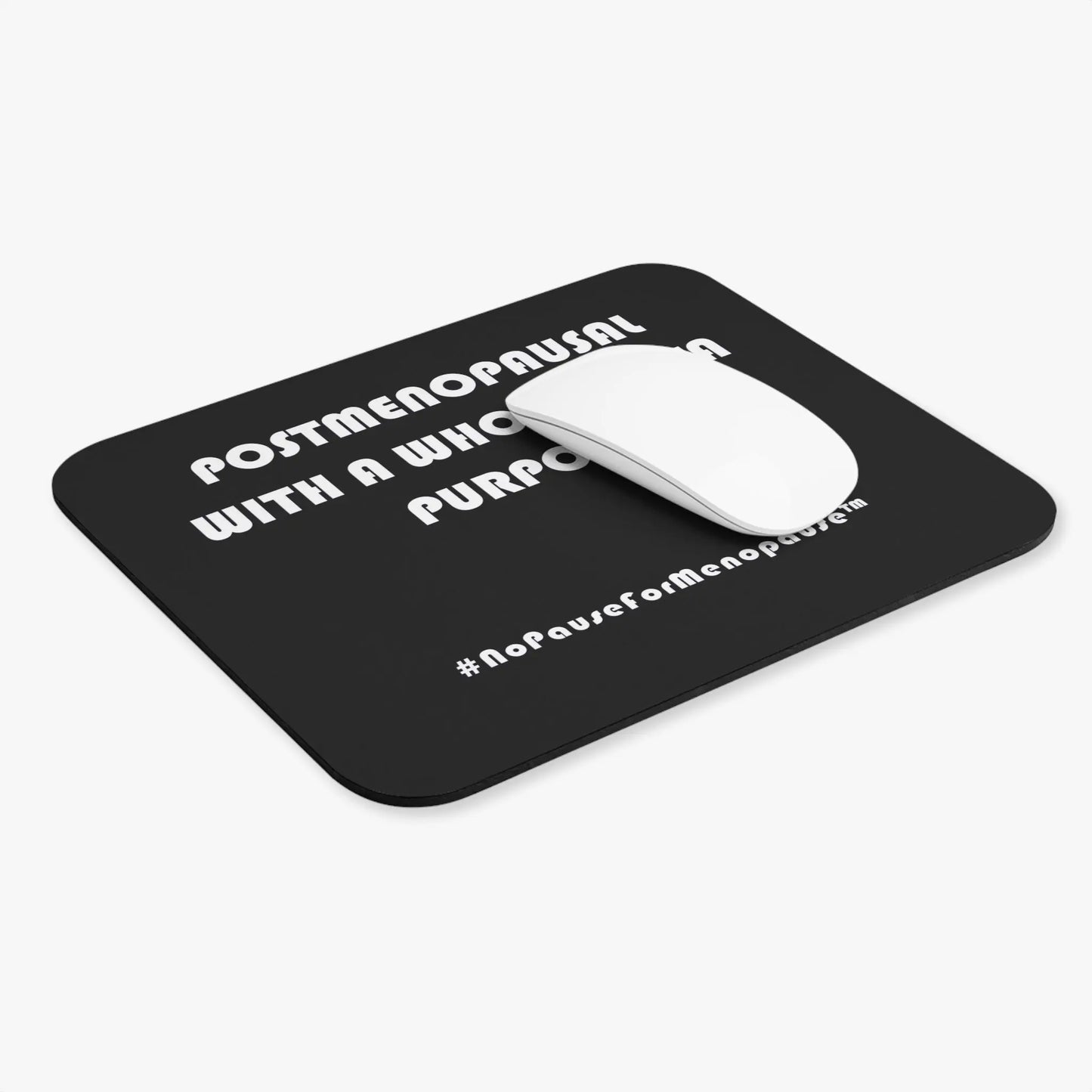 "Postmenopausal With . . . Purpose" Mouse Pad Printify