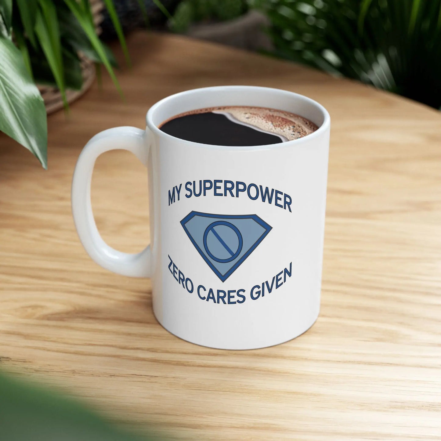 "My Superpower: Zero Cares Given" Ceramic Mug (11 oz.) Printify