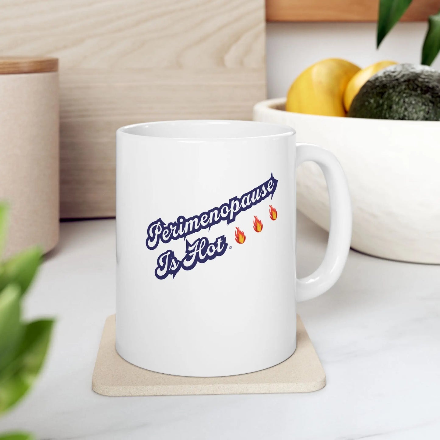 "Perimenopause Is Hot" Ceramic Mug - #NoPauseForMenopause