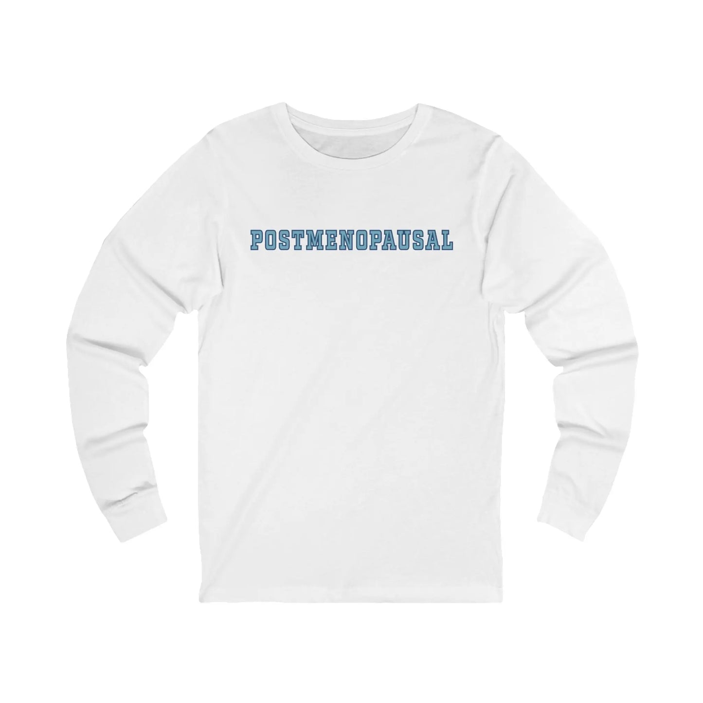 "Postmenopausal" Long-Sleeved Tee Printify