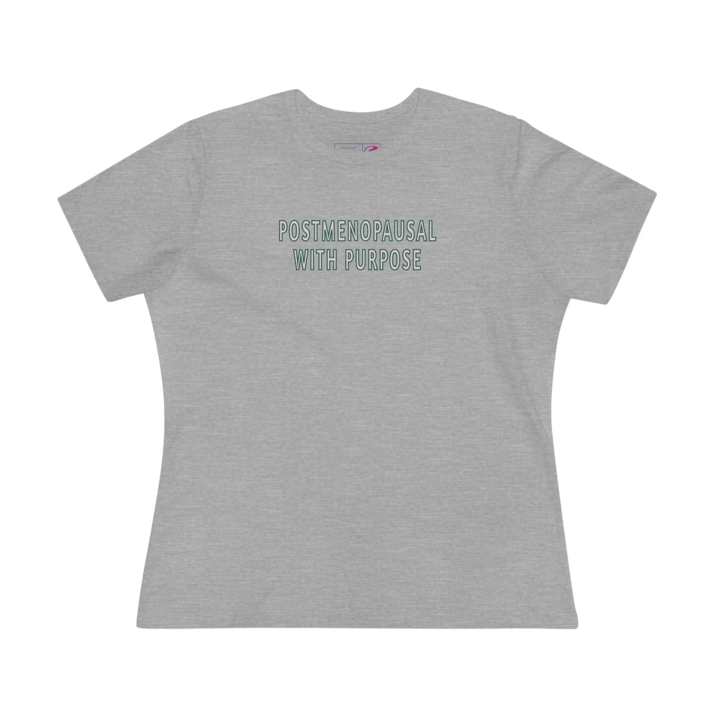 "Postmenopausal With Purpose" Women's Tee Printify