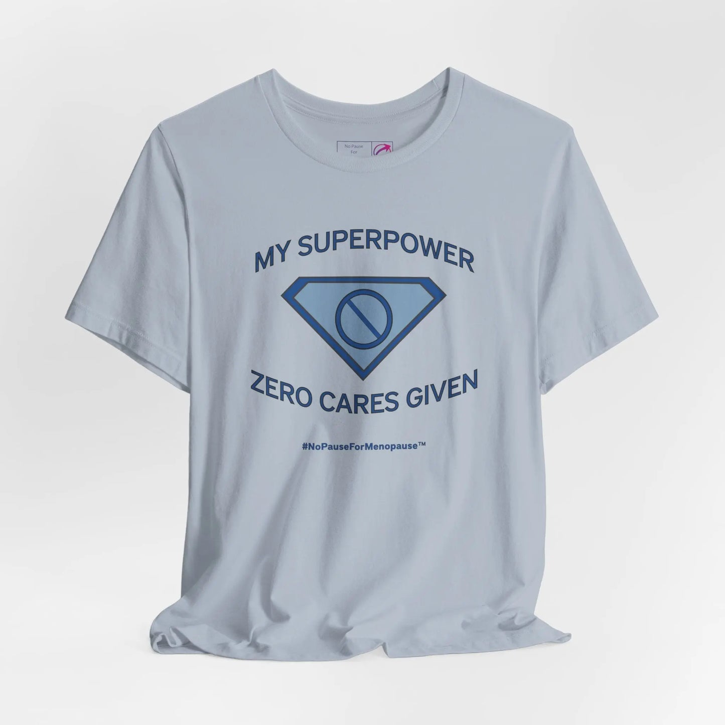 "My Superpower: Zero Cares Given" Unisex Tee Printify