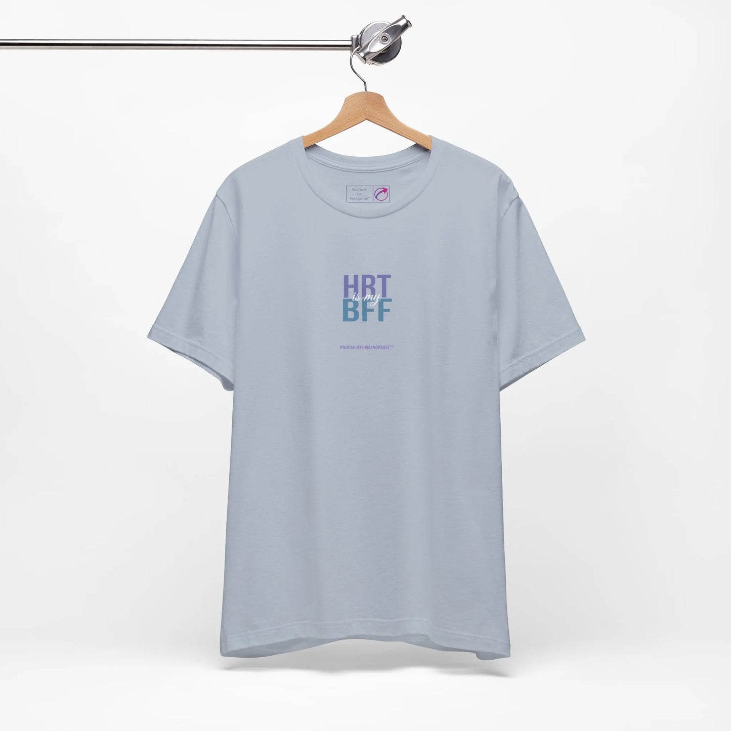 "HRT is my BFF" Unisex Tee Printify