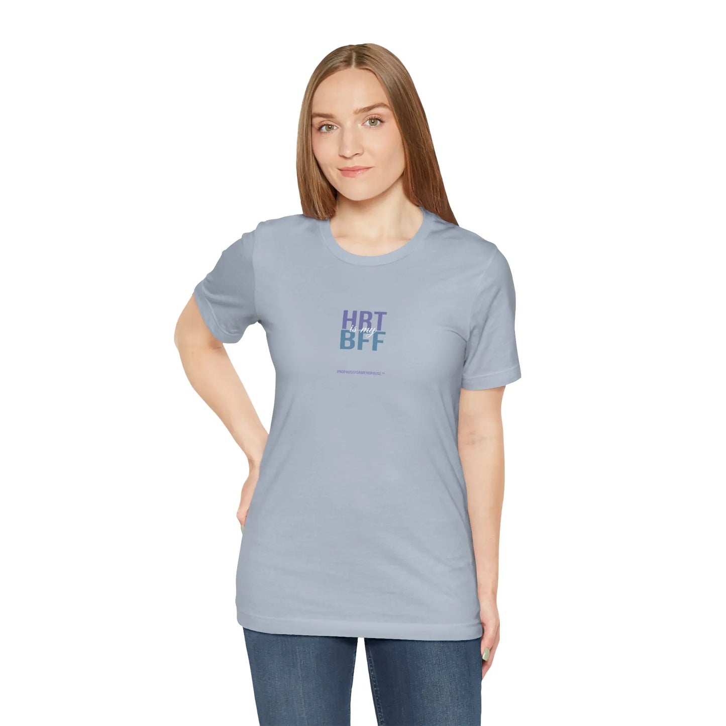 "HRT is my BFF" Unisex Tee Printify