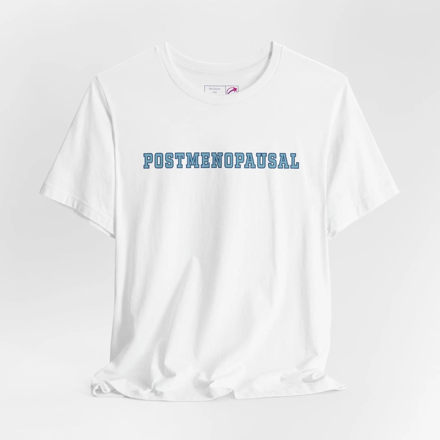 "Postmenopausal" Unisex Tee Printify