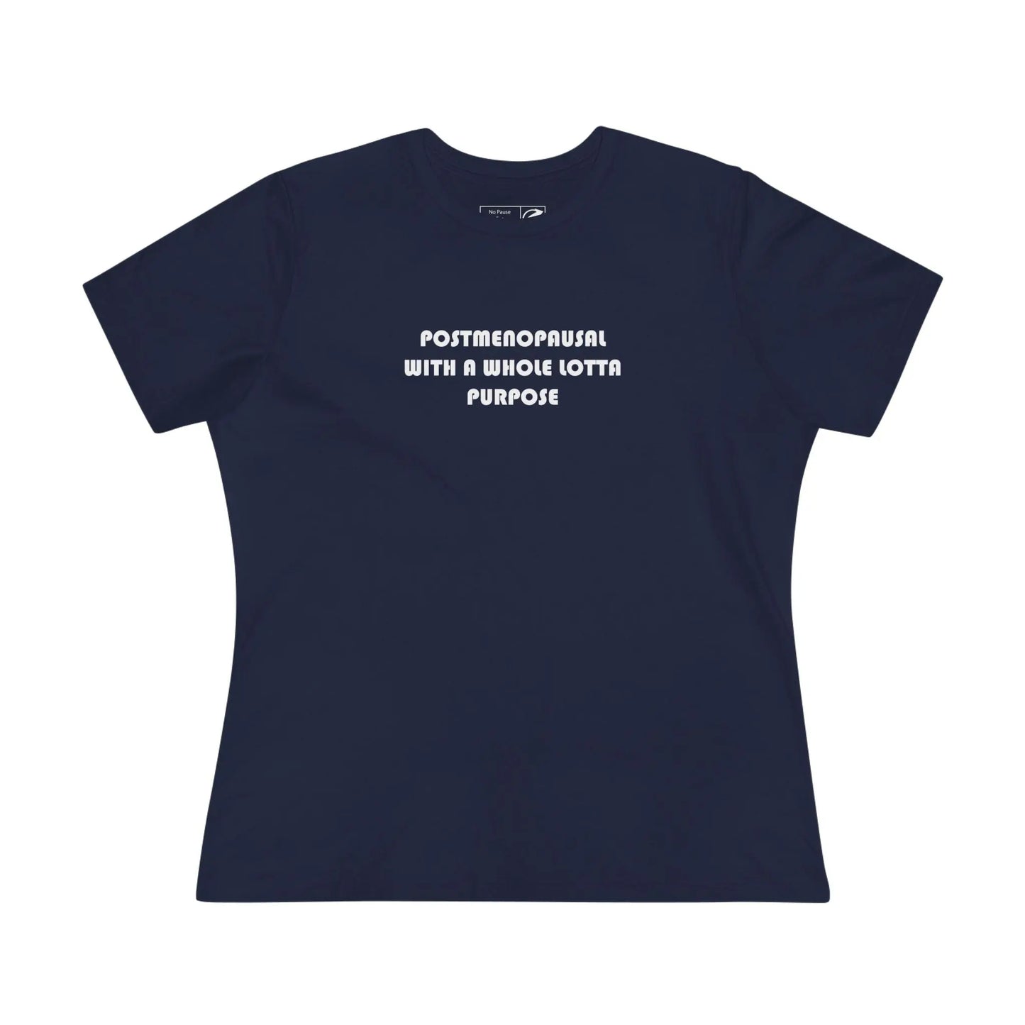 "Postmenopausal With Purpose" Tee Printify