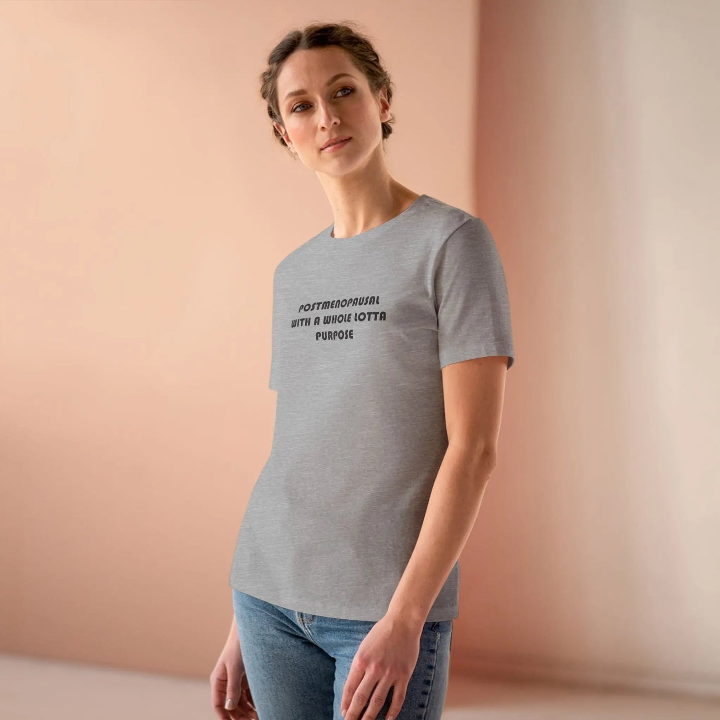 "Postmenopausal With Purpose" Tee Printify