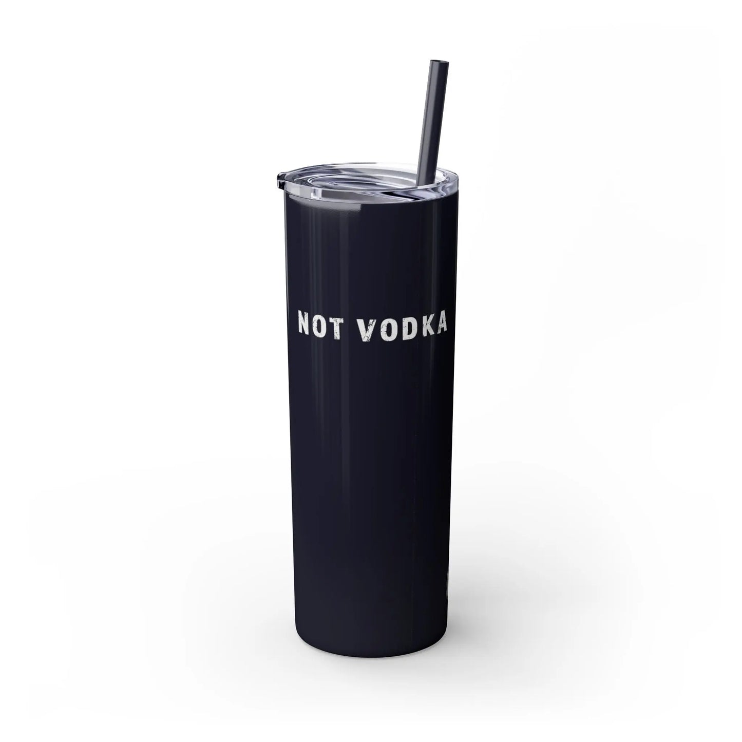 "Not Vodka" Skinny Tumbler with Straw Printify