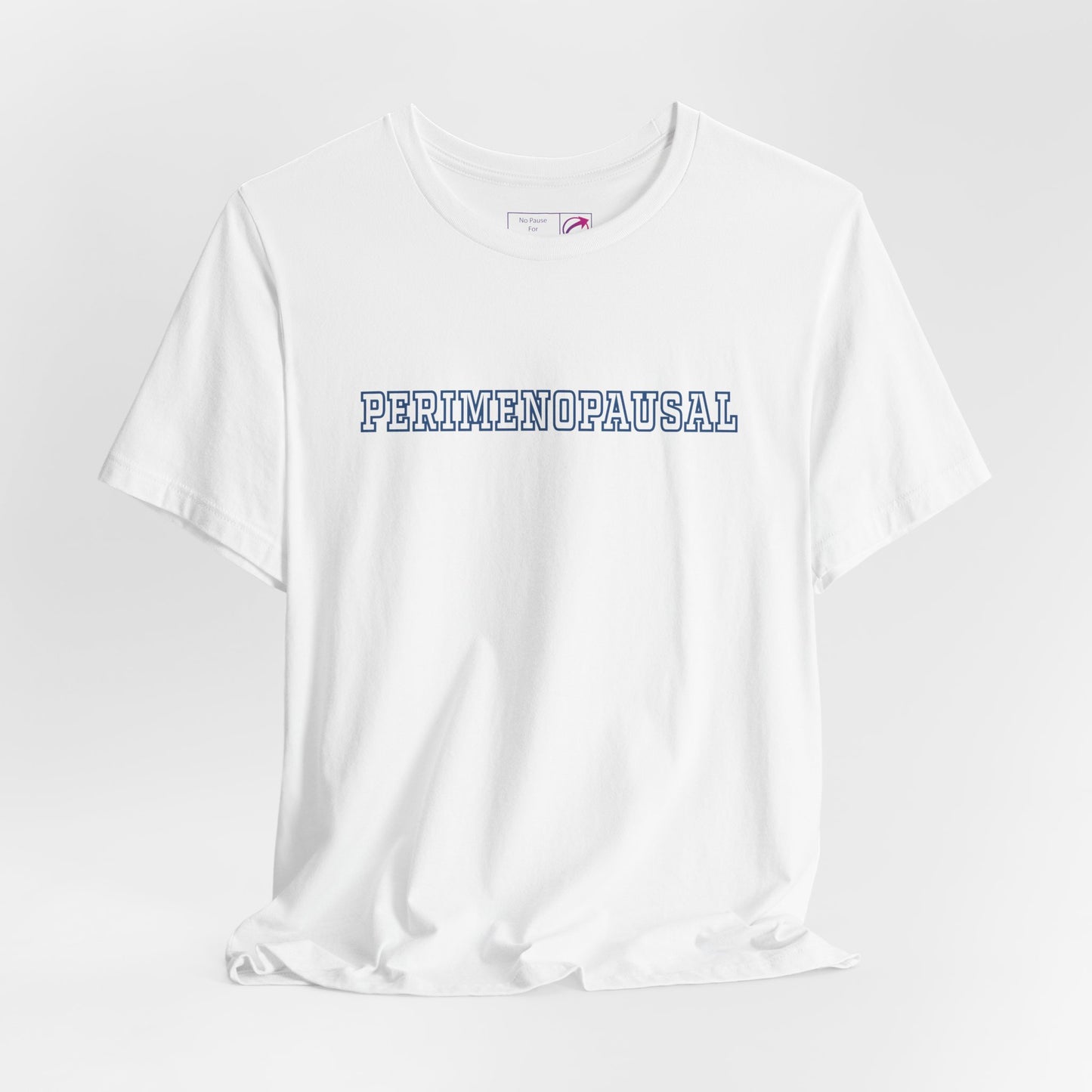 "Perimenopausal" Unisex Tee