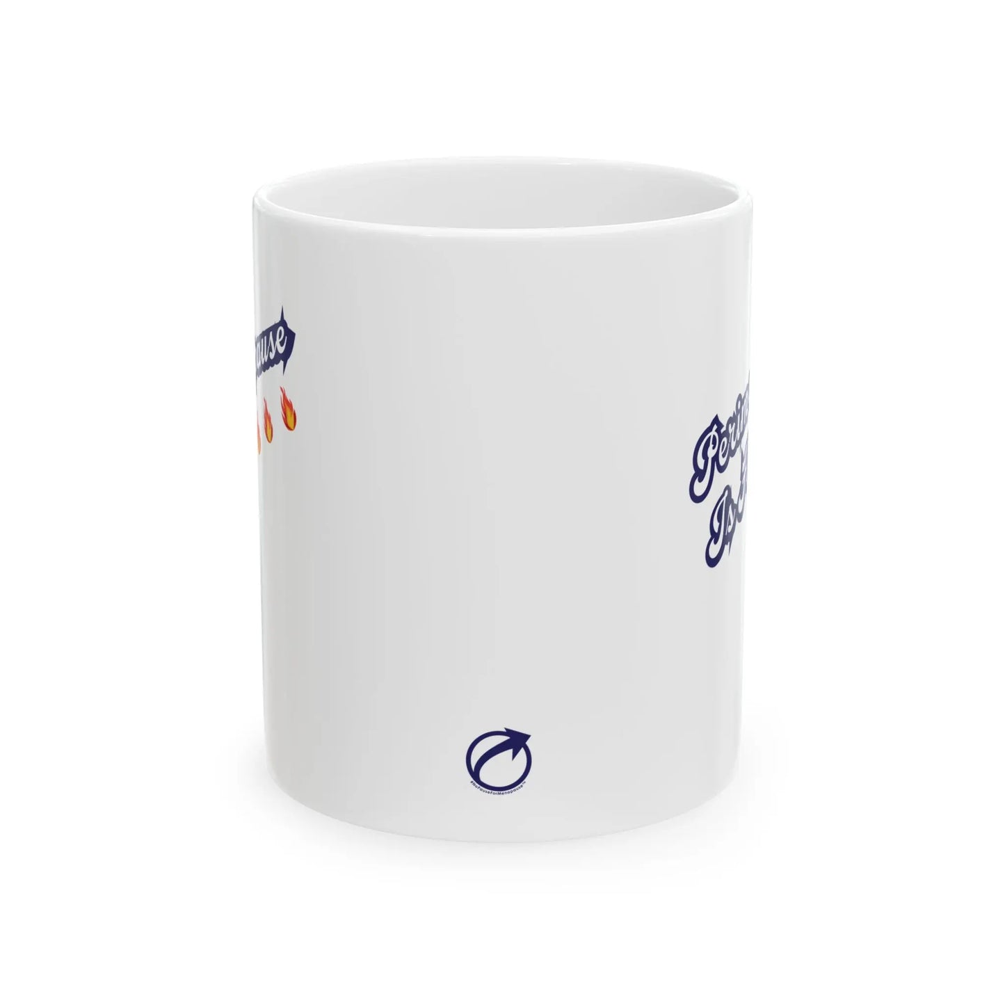 "Perimenopause Is Hot" Ceramic Mug Printify
