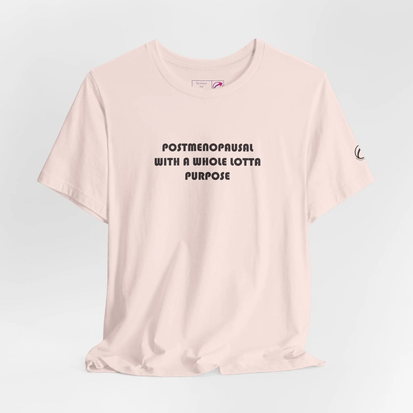 "Postmenopausal With Purpose" Unisex Tee Printify
