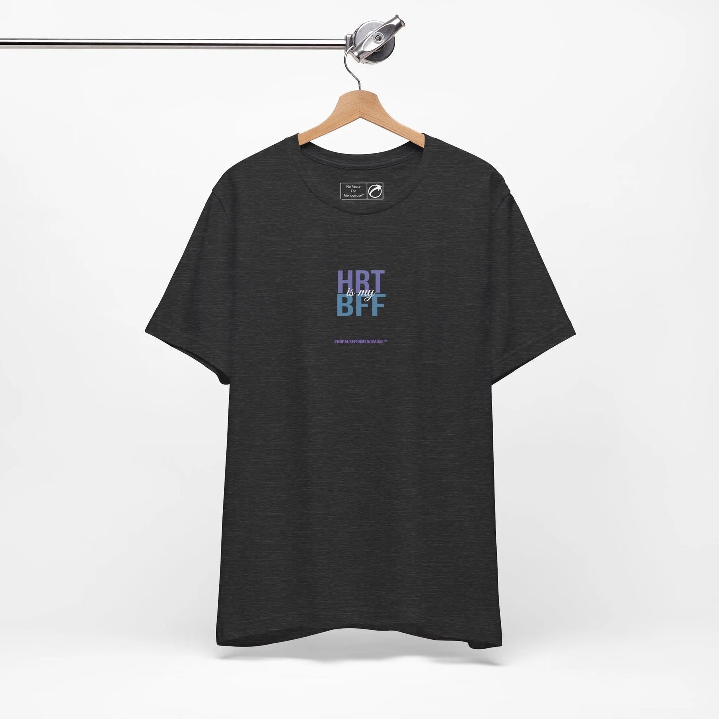 "HRT is my BFF" Unisex Tee Printify