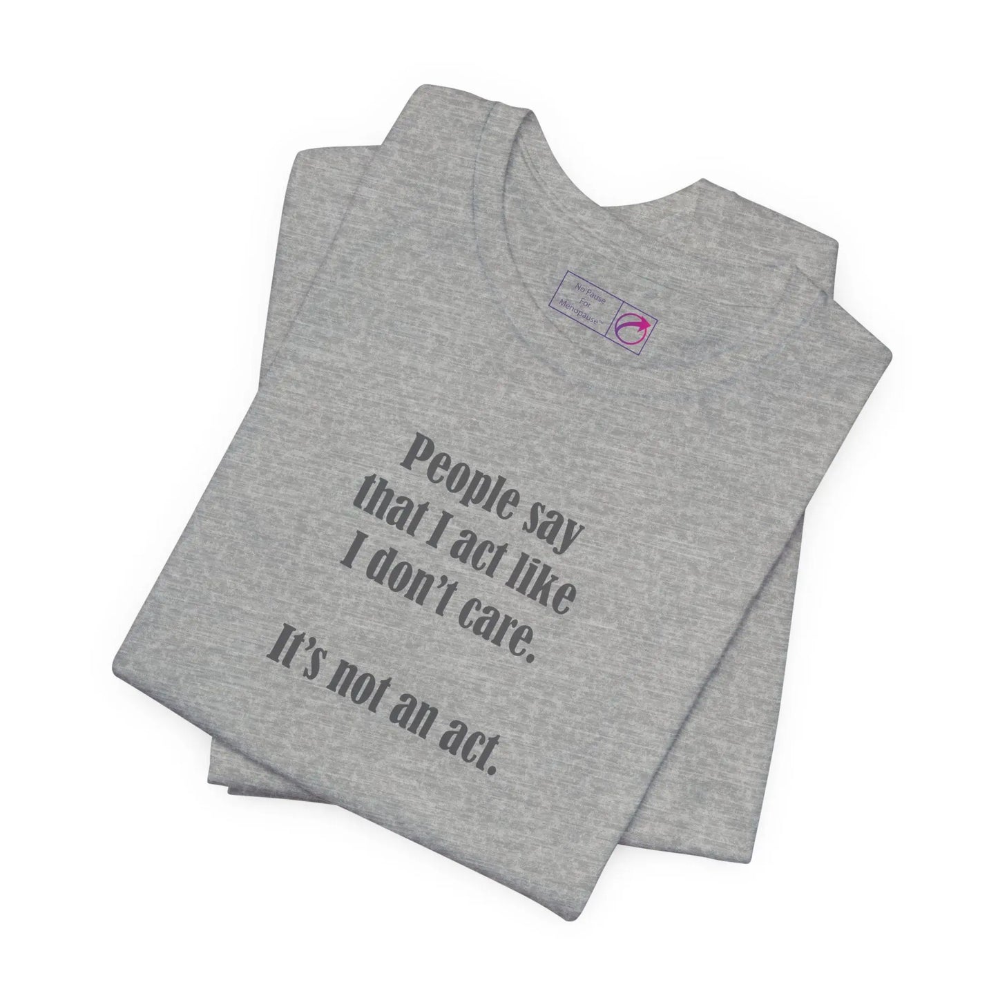 "I Don't Care" Unisex Tee Printify