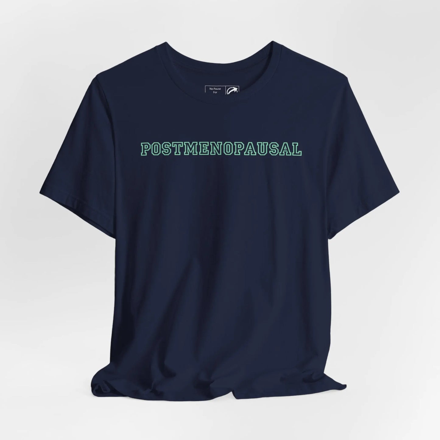 "Postmenopausal" Unisex Tee Printify