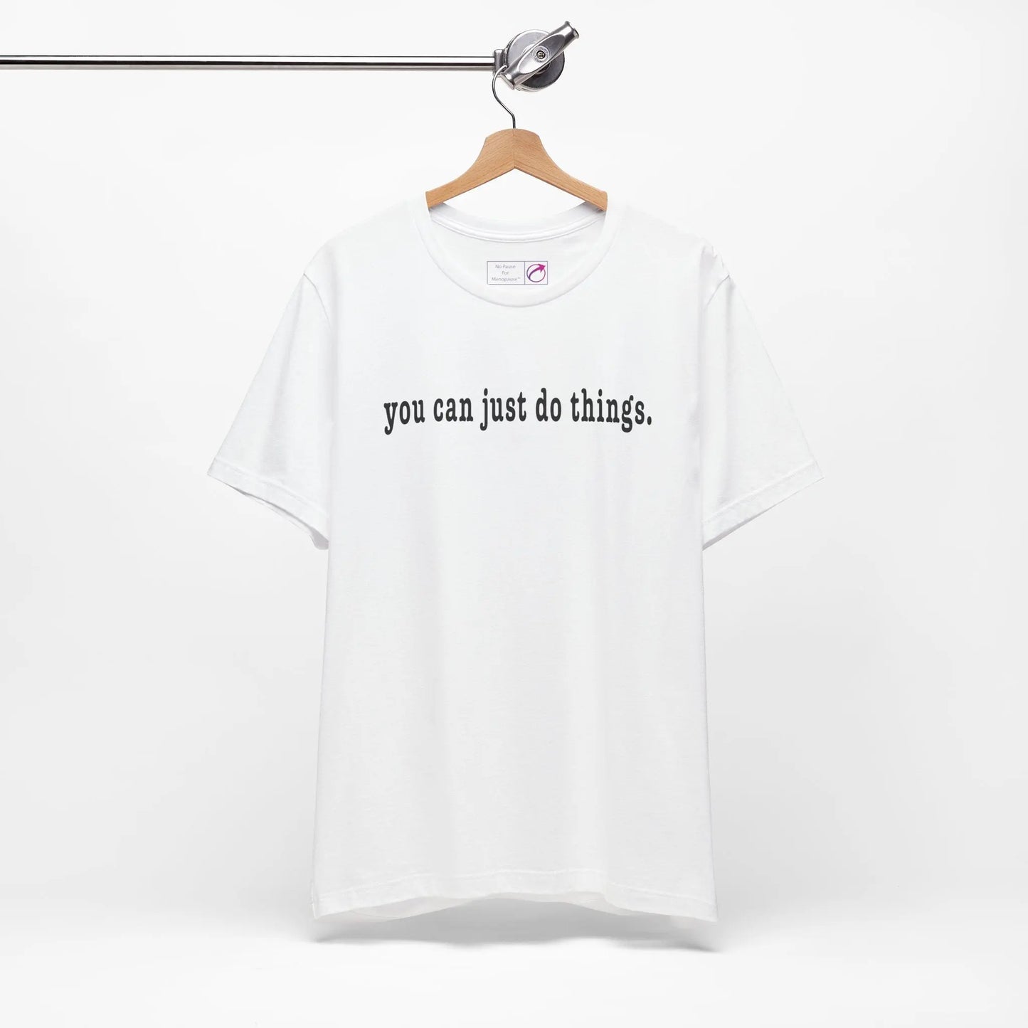 "You Can Just Do Things" Tee Printify
