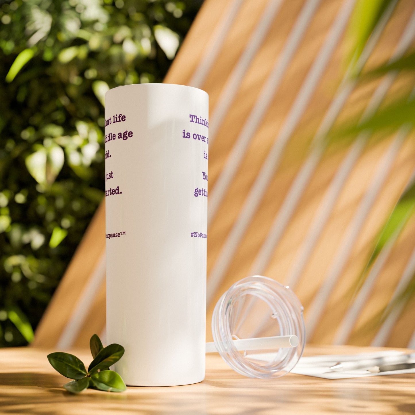 "So Mid" Skinny Tumbler with Straw - #NoPauseForMenopause
