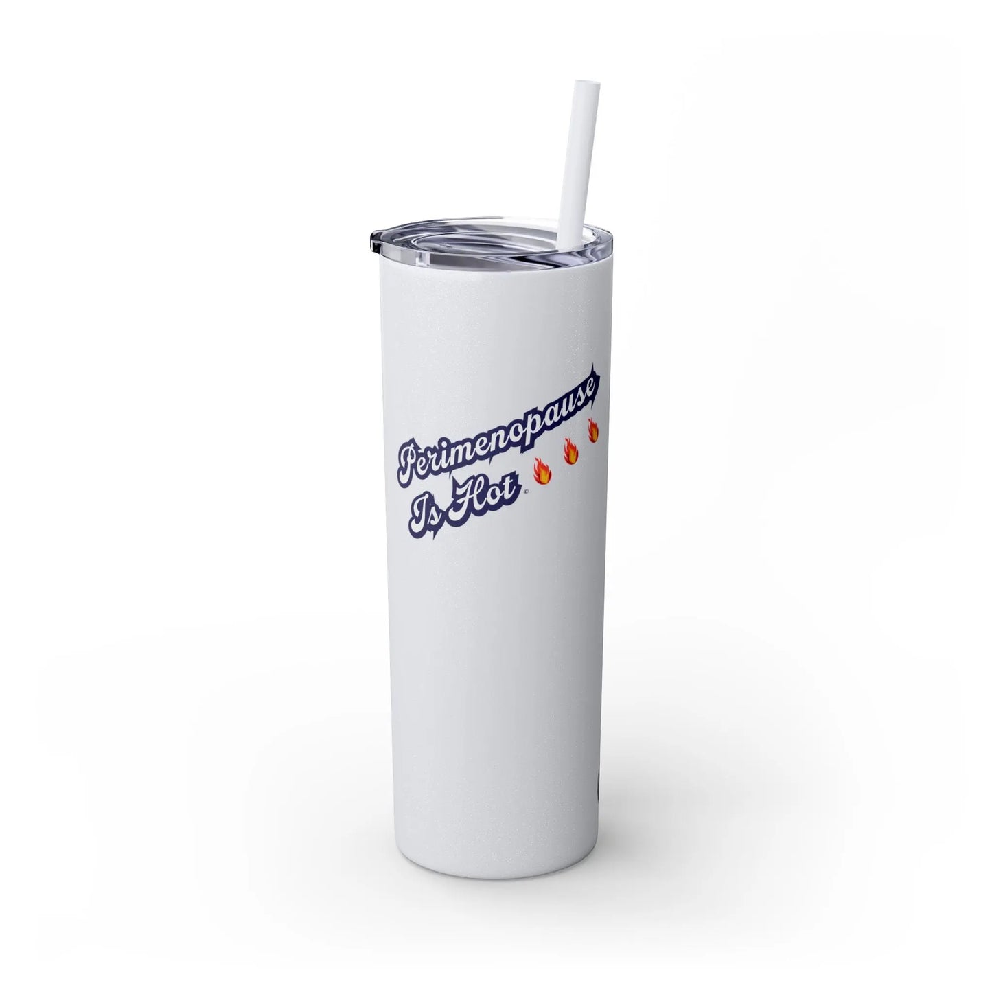 "Perimenopause Is Hot" Skinny Tumbler Printify