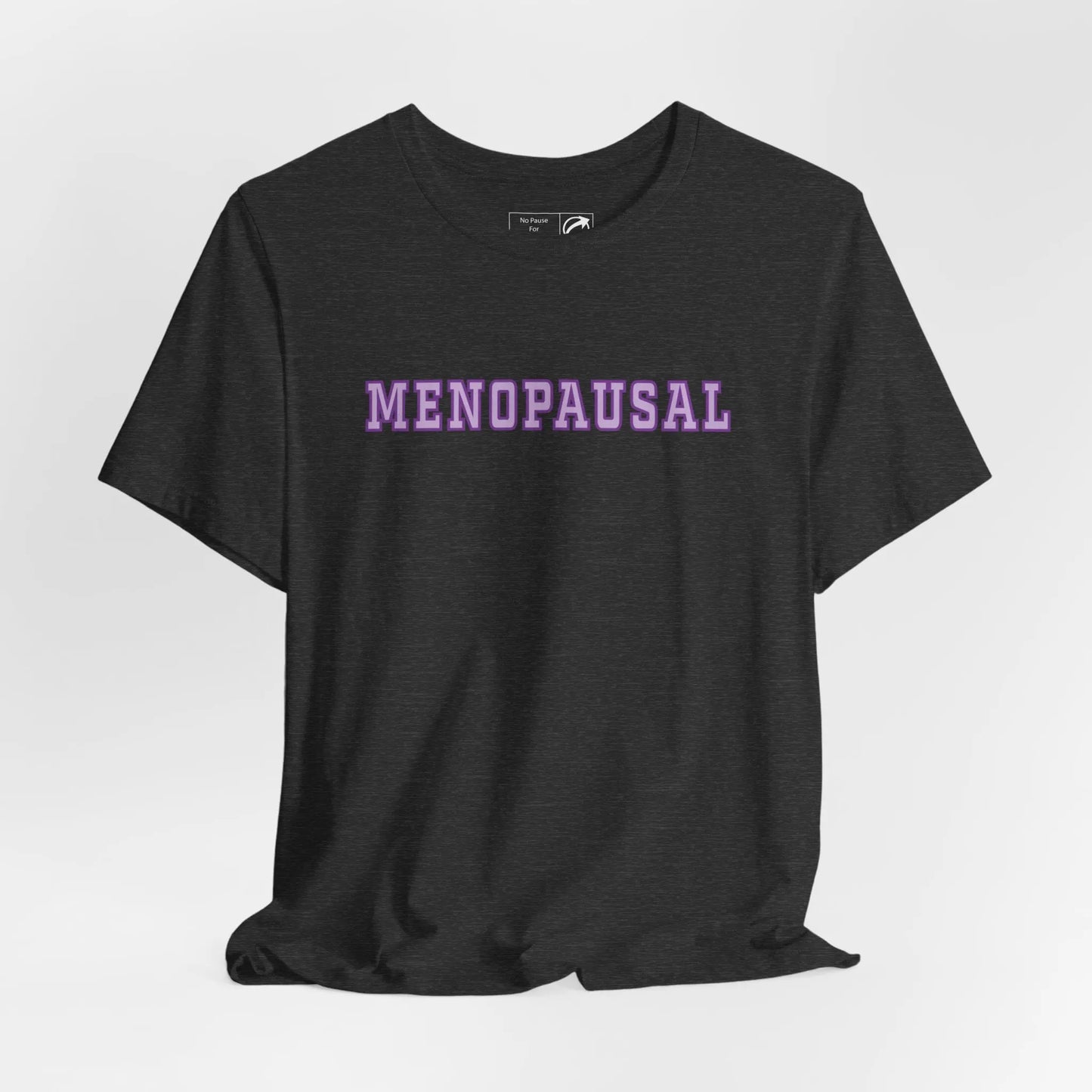 "Menopausal" Unisex Jersey Short Sleeve Tee Printify