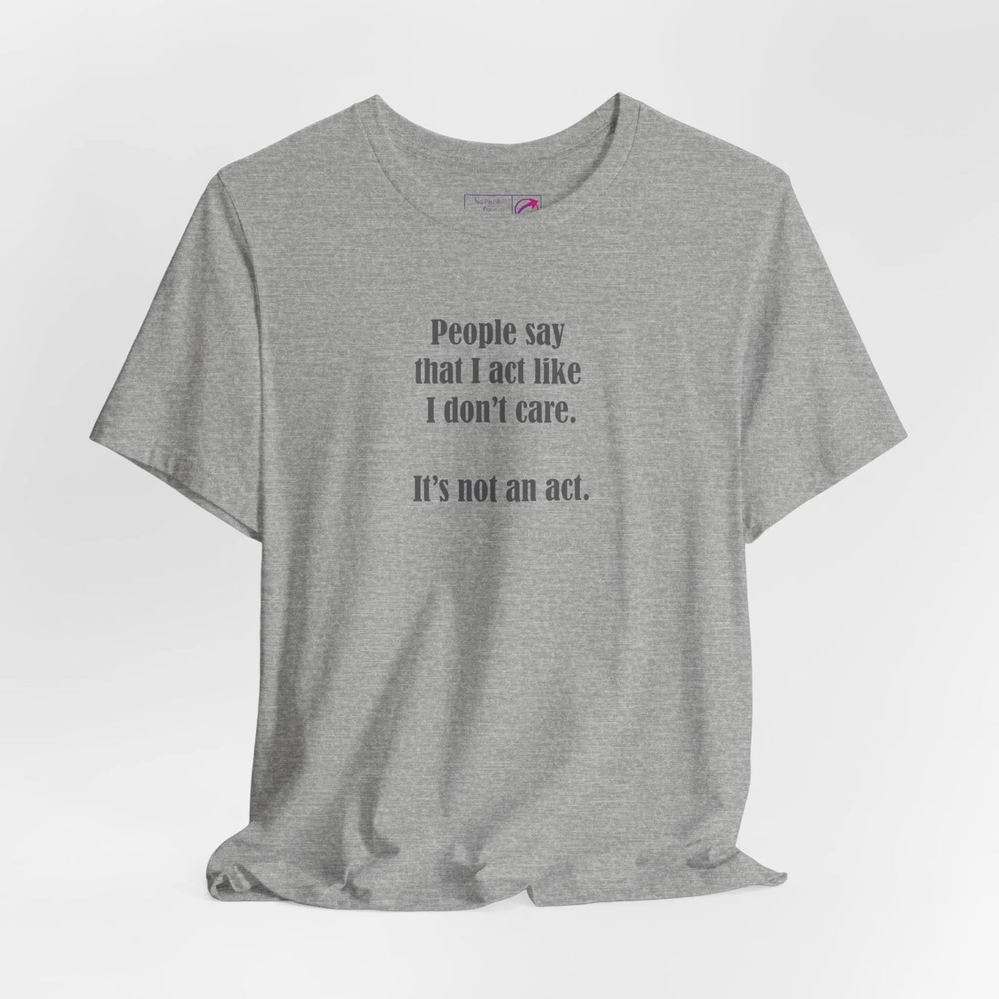 "I Don't Care" Unisex Tee Printify