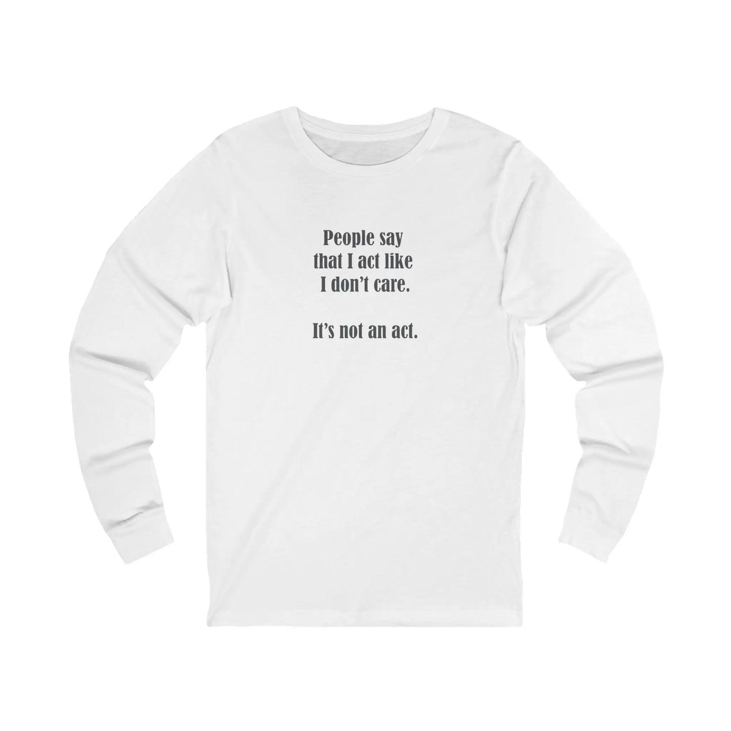 "I Don't Care" Long-Sleeved Tee Printify