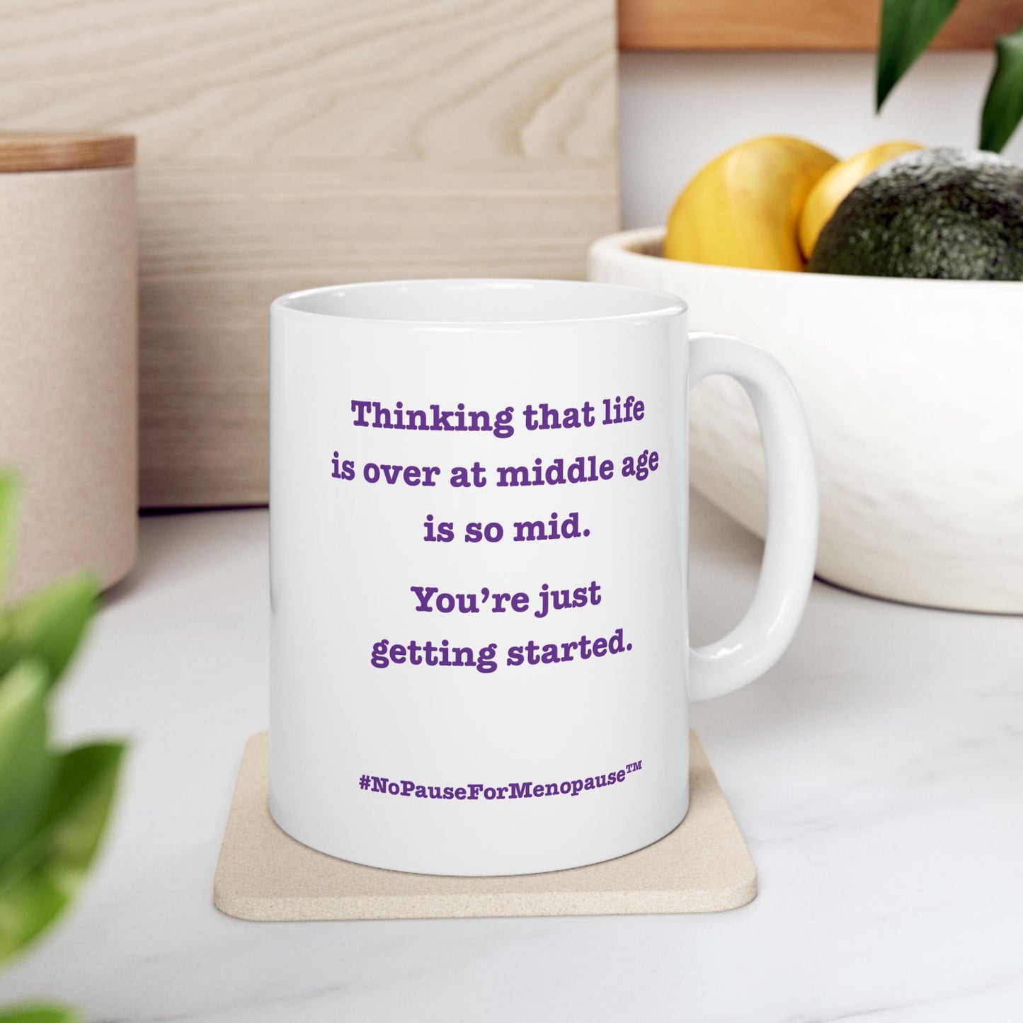 "So Mid" Coffee Mug - #NoPauseForMenopause