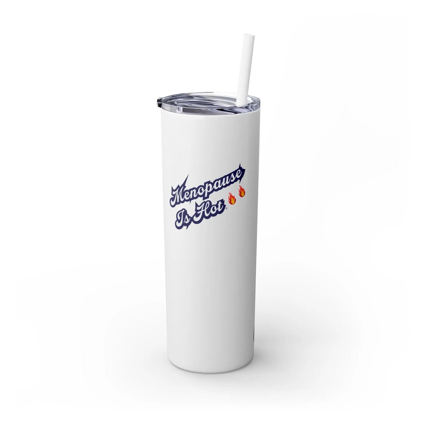 "Menopause Is Hot" Skinny Tumbler Printify