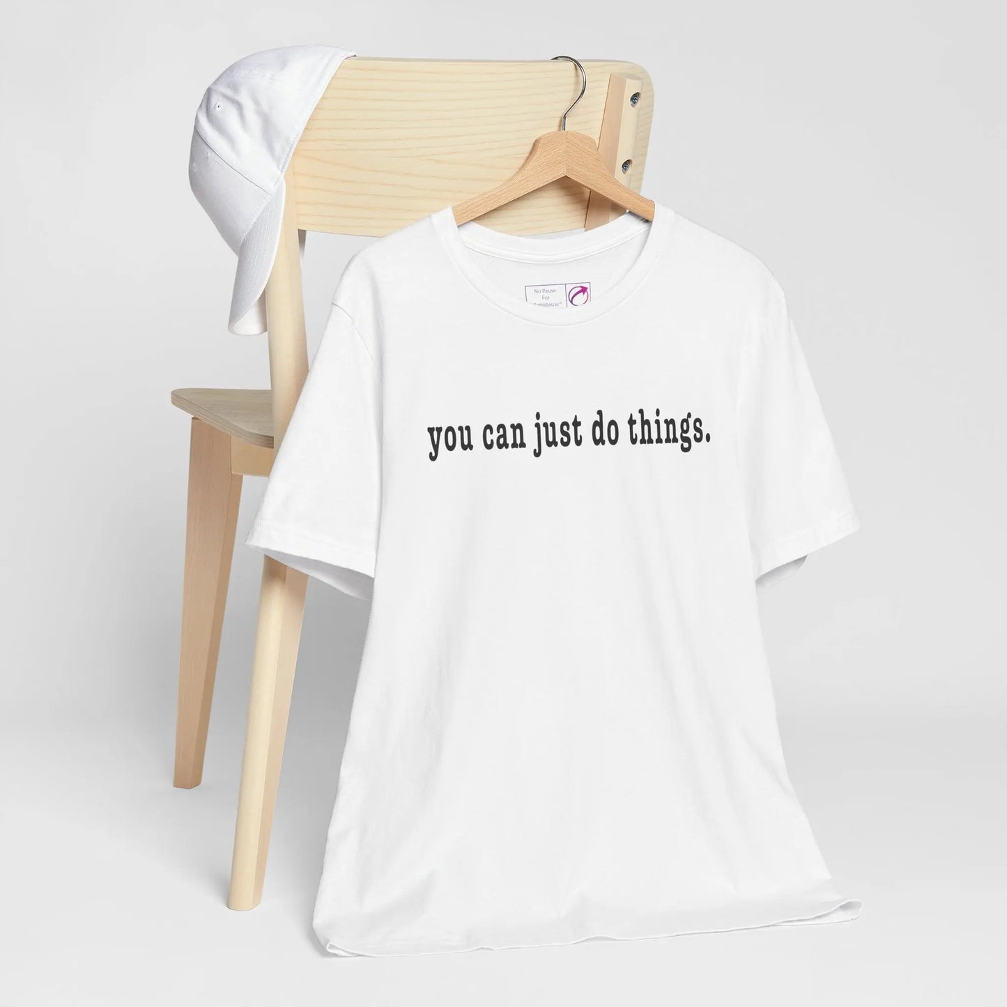 "You Can Just Do Things" Tee Printify