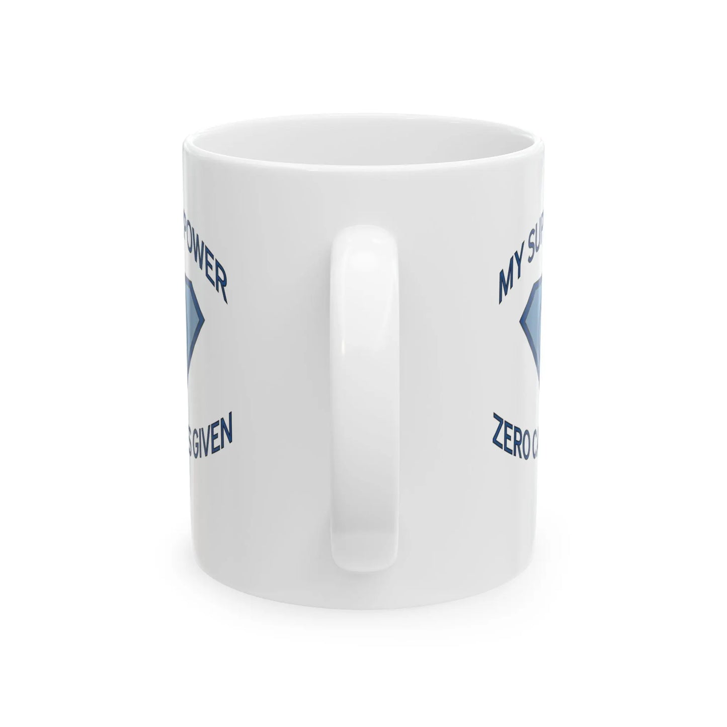 "My Superpower: Zero Cares Given" Ceramic Mug (11 oz.) Printify
