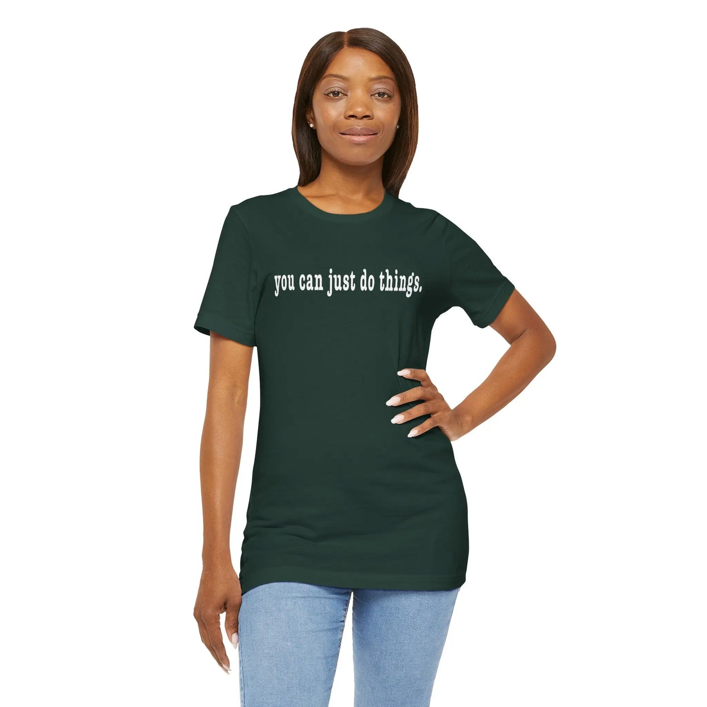 "You Can Just Do Things" Tee Printify