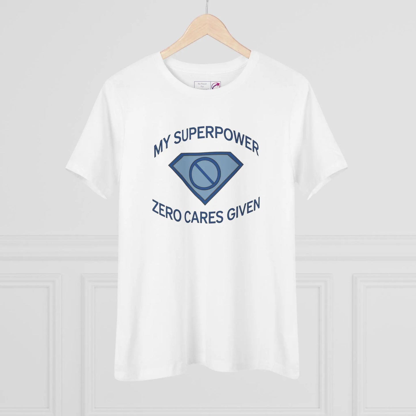 "My Superpower: Zero Cares Given" Women's Tee Printify