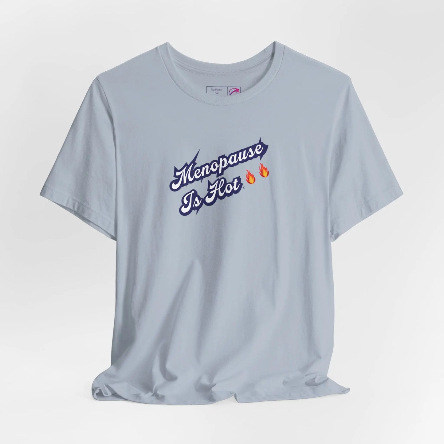 "Menopause Is Hot" Unisex Tee Printify