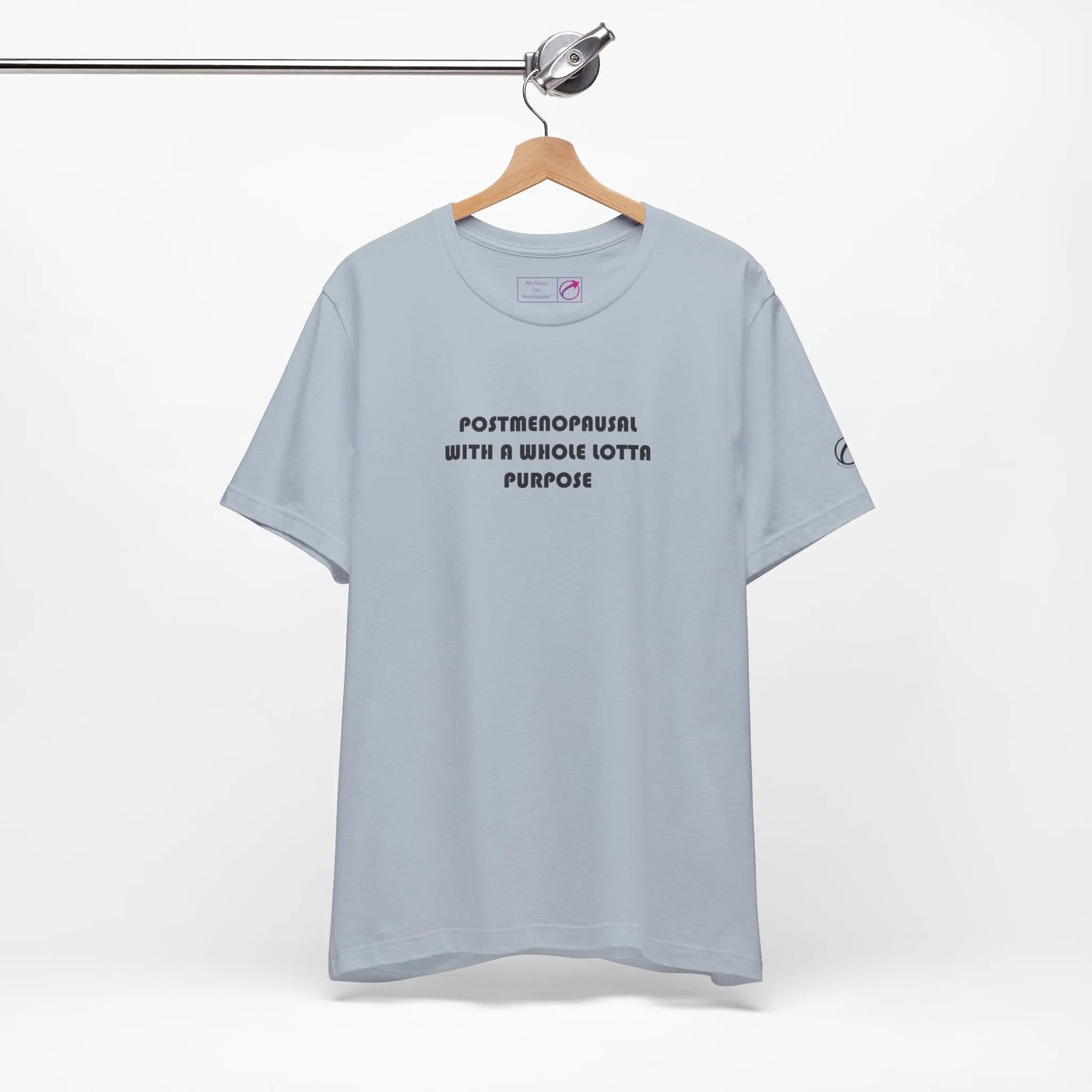 "Postmenopausal With Purpose" Unisex Tee Printify