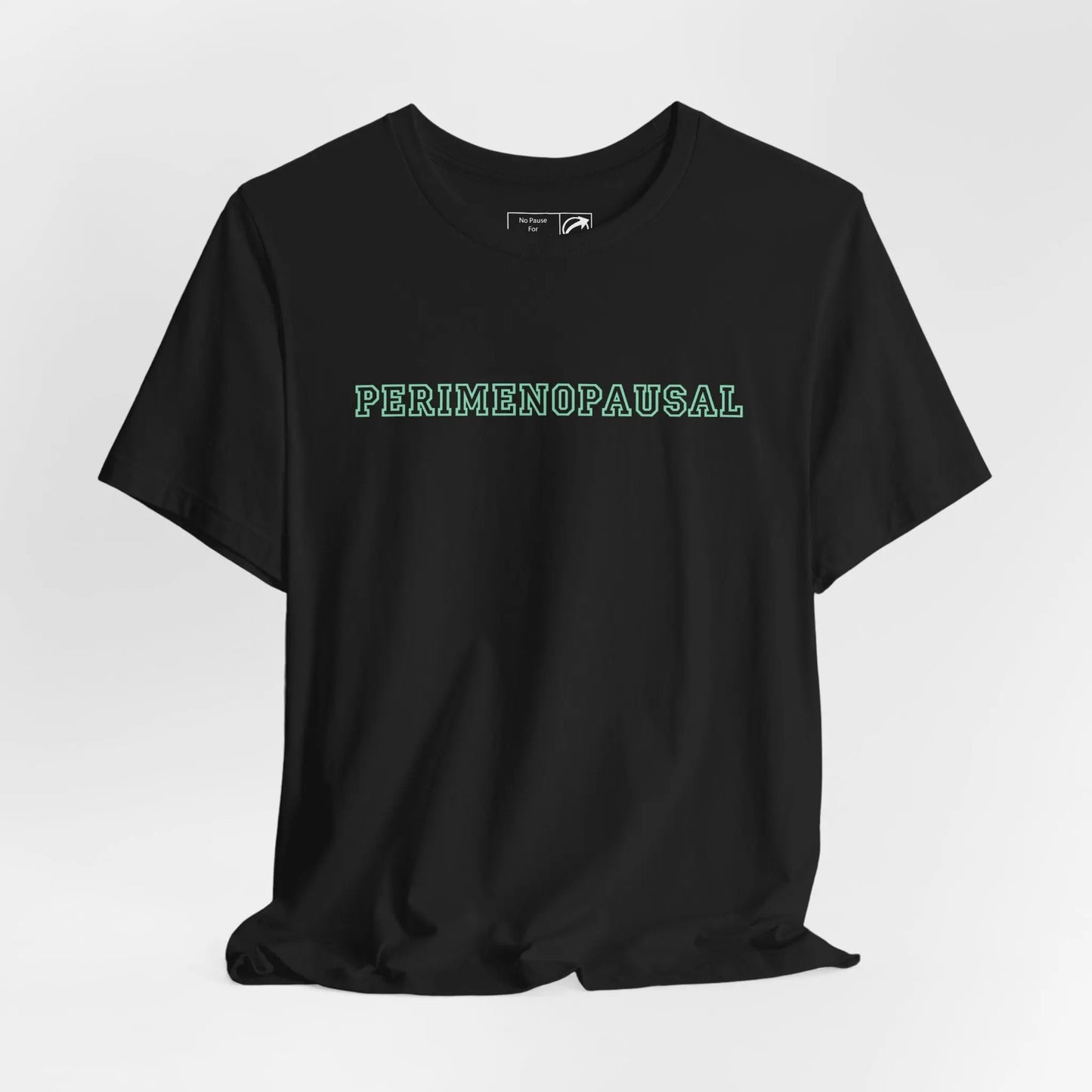 "Perimenopausal" Unisex Tee Printify