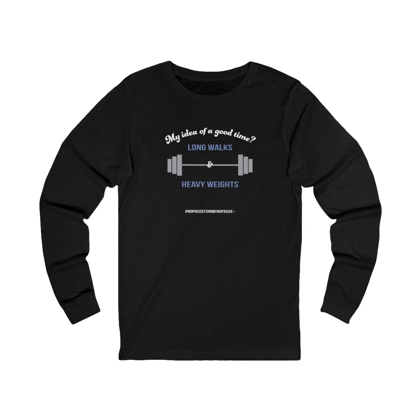 "Long Walks & Heavy Weights" Long Sleeve Tee Printify