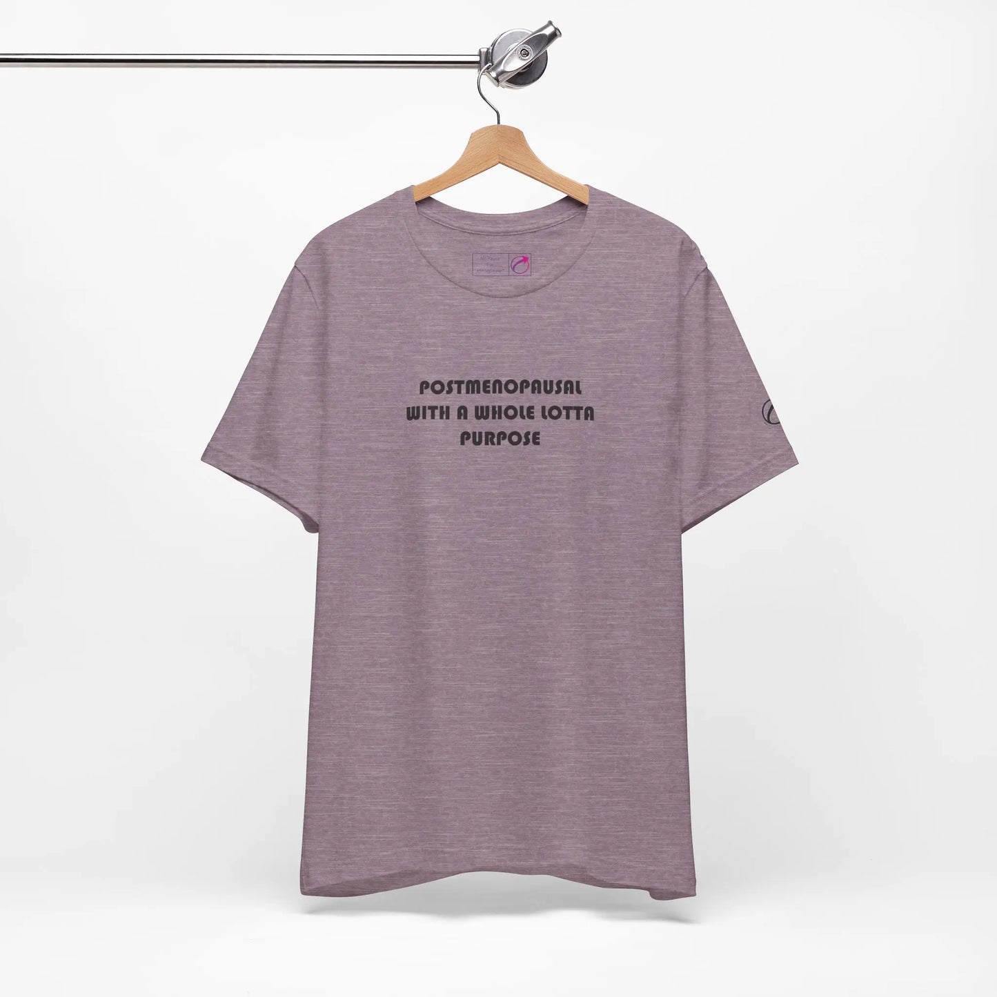 "Postmenopausal With Purpose" Unisex Tee Printify