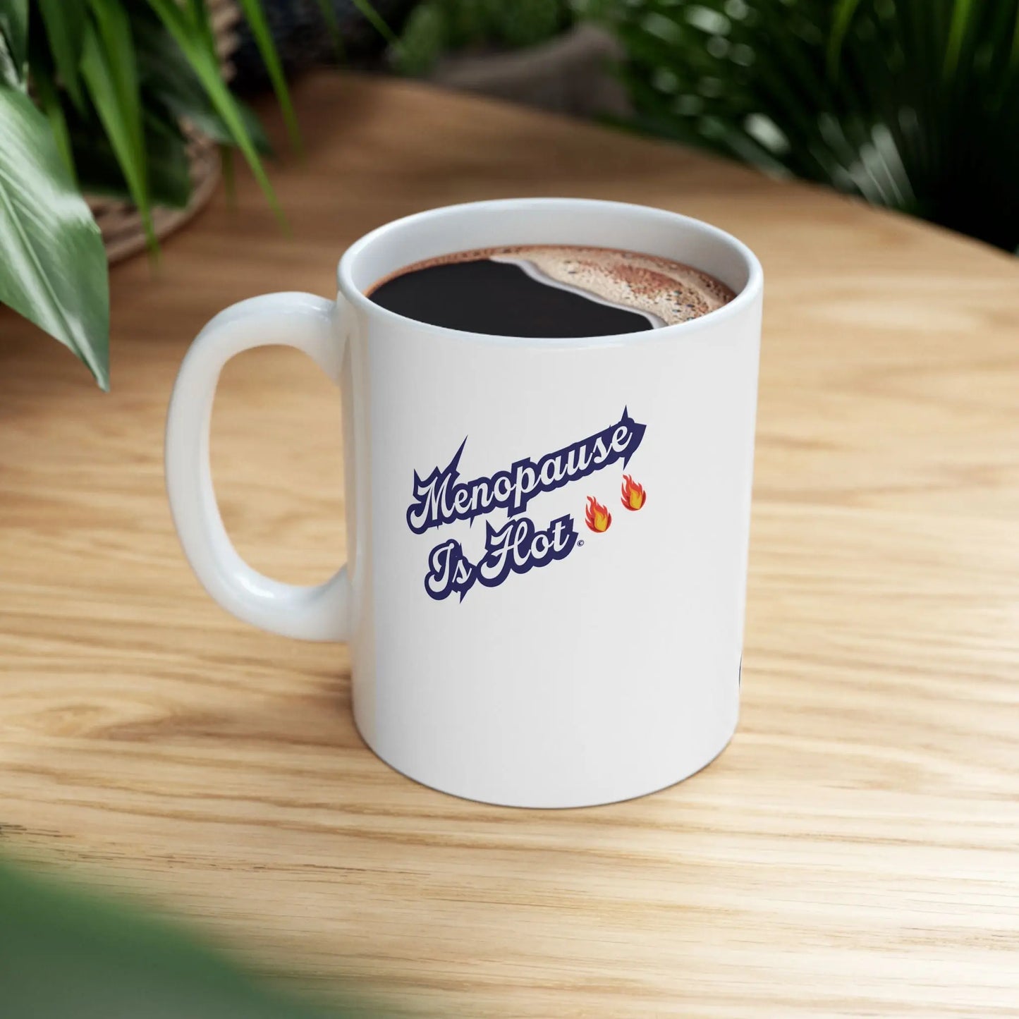 "Menopause Is Hot" Ceramic Mug Printify