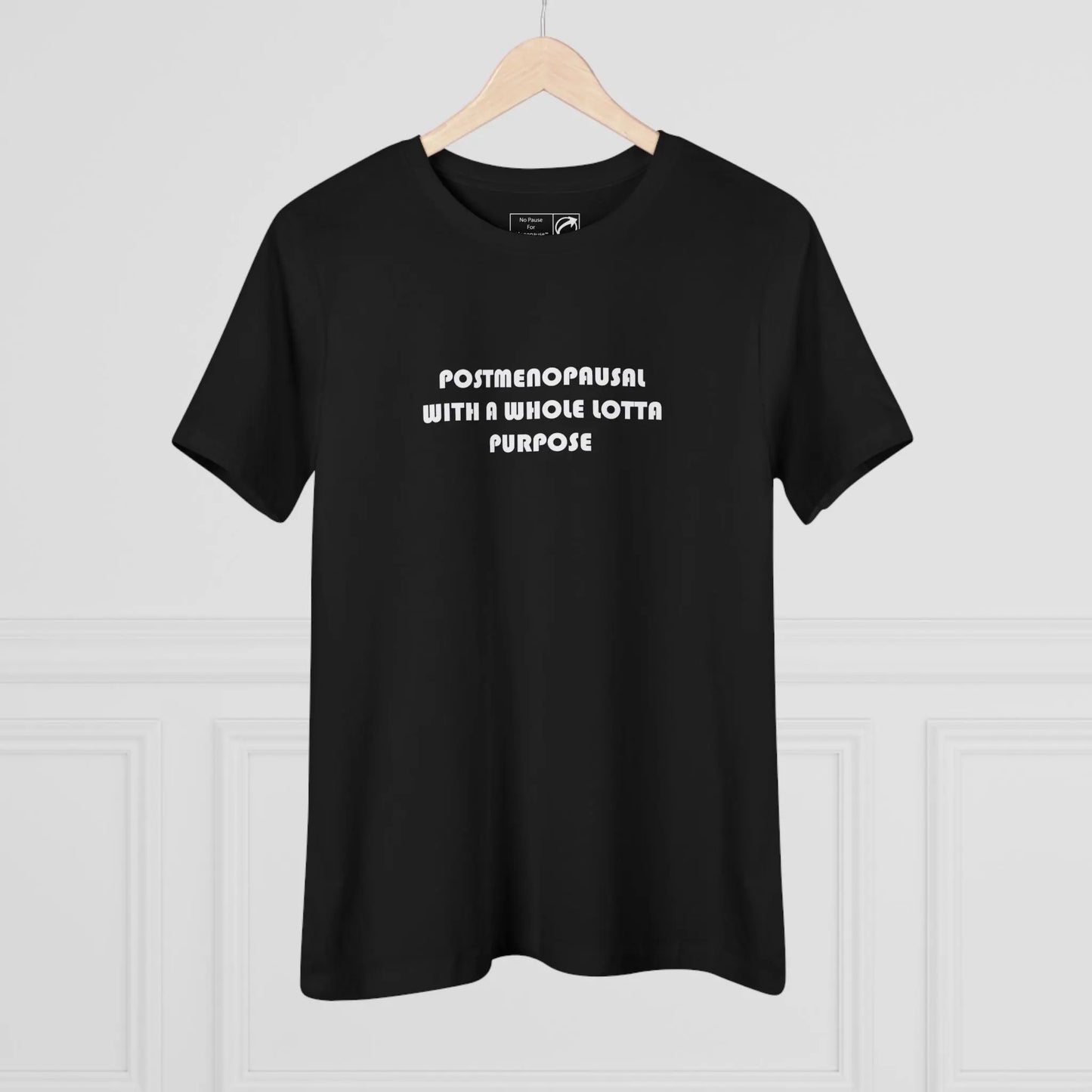 "Postmenopausal With Purpose" Tee Printify