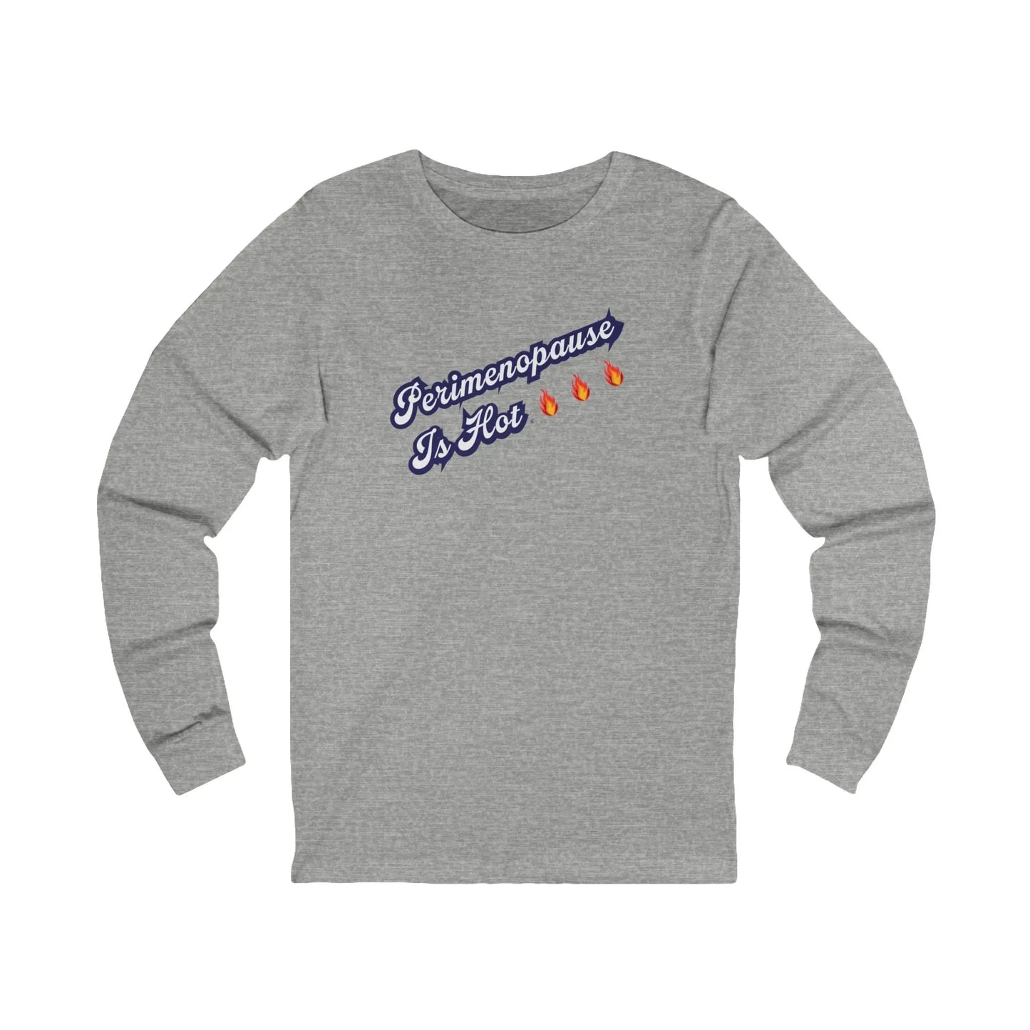 "Perimenopause Is Hot" Long-Sleeved Tee Printify