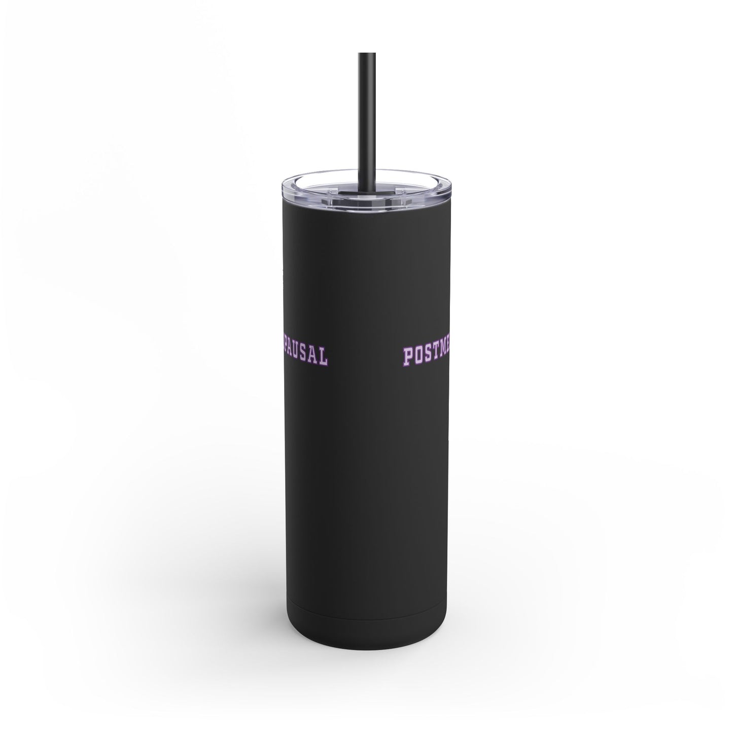 "Postmenopausal" Skinny Tumbler with Straw