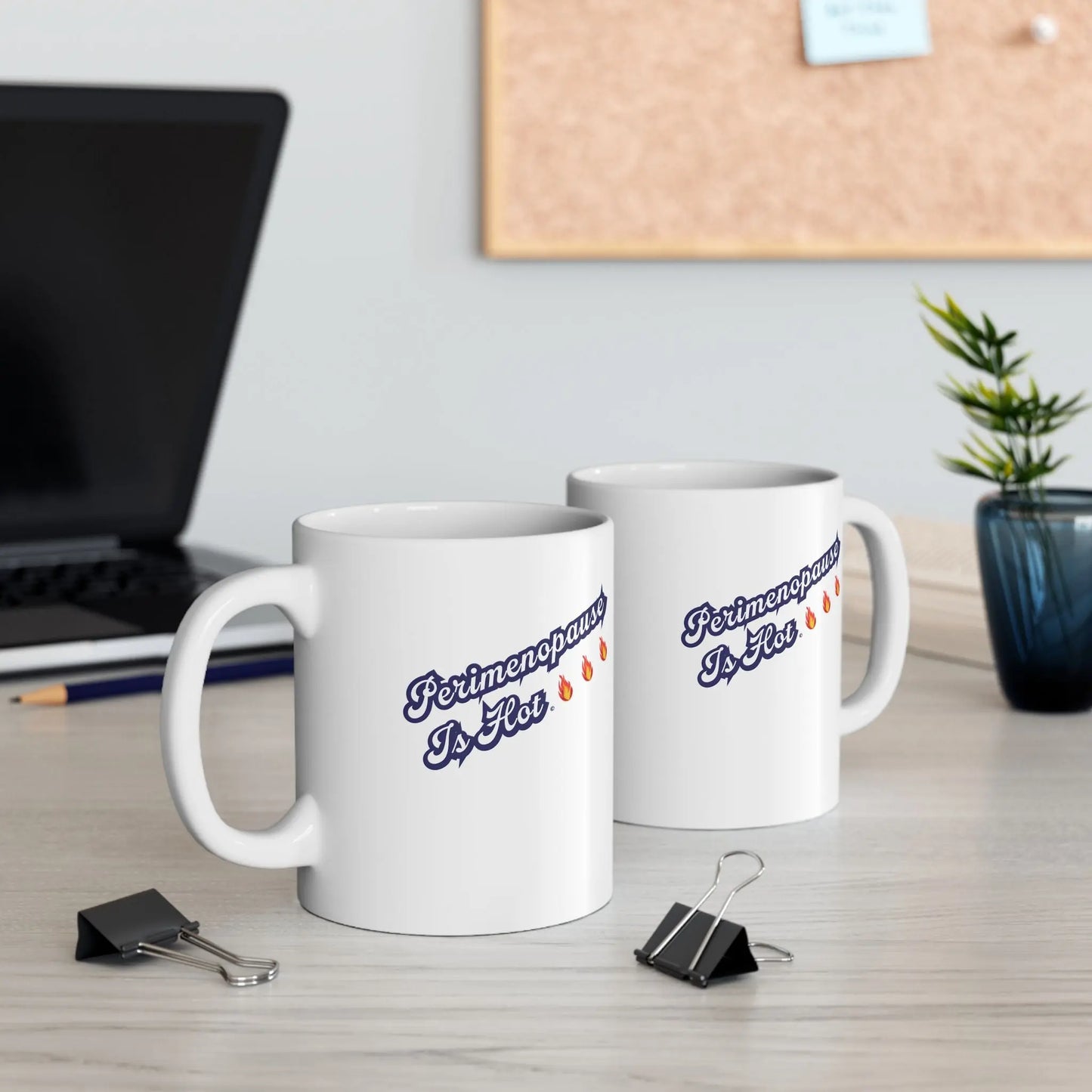 "Perimenopause Is Hot" Ceramic Mug - #NoPauseForMenopause