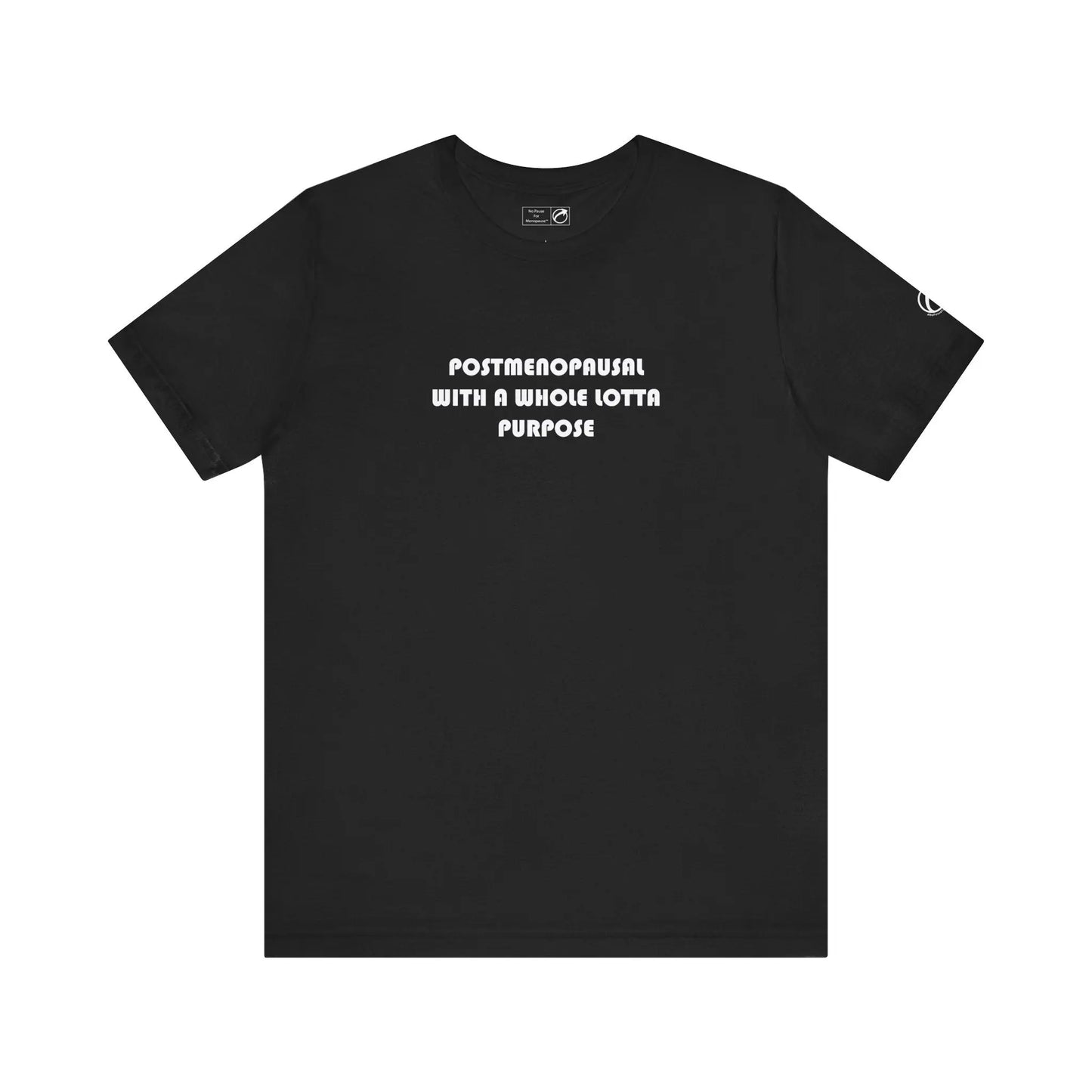 "Postmenopausal With Purpose" Unisex Tee Printify