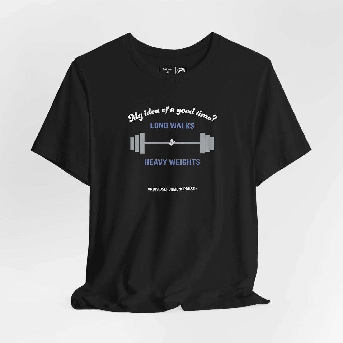 "Long Walks & Heavy Weights" Unisex Tee Printify