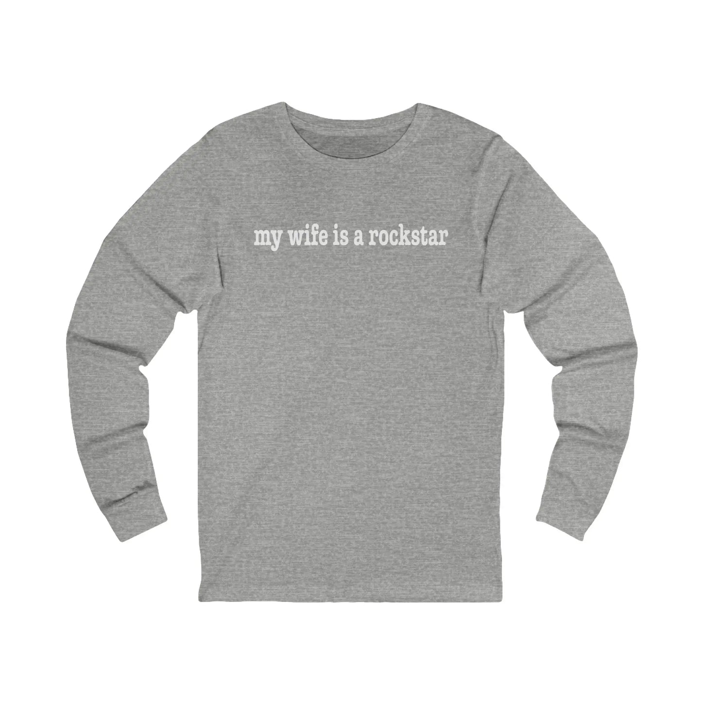 "My Wife Is A Rockstar" Long Sleeve Tee Printify